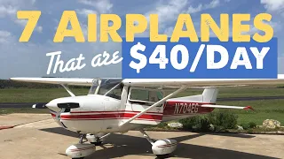 How much does an airplane cost? Here are 7 you can own AND fly for $40/Day!