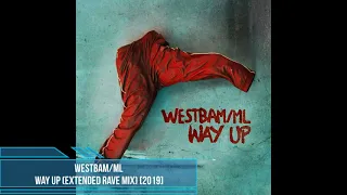 WestBam/ML - Way Up (Extended Rave Mix) [2019]