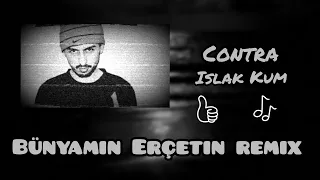 Contra - Islak Kum (Bünyamin Erçetin Trap Remix)