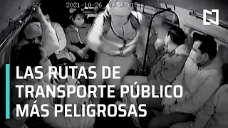 Estas son las rutas más peligrosas del transporte público en CDMX y Edomex - Hora 21