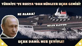 Türkiye'ye Rusya'dan Nükleer Uçak Gemisi! Uçak Dahil Her Şeyiyle! Ne Alaka? Neler Oluyor?