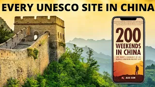 200 Weekends in China - Travel to Every UNESCO Site in China - Real Talk China Ep11