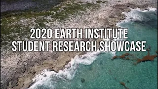 Earth Institute Spring 2020 Student Research Showcase