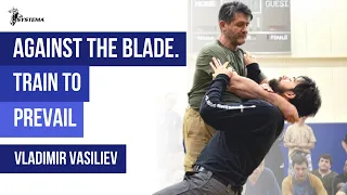 Against the blade. Train to prevail