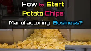 How to Start Potato Chips Manufacturing Business? – [Hindi] – Quick Support