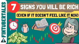 7 Signs You’re Going To Be Rich (even if it doesn’t feel like it now) | Fintubertalks