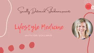 Lifestyle Medicine with Dr. Vollmer
