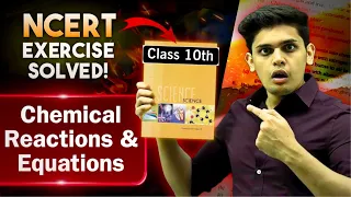 Class 10th Science - Chemical Reactions & Equations🔥| NCERT Exercise Solved | Prashant Kirad