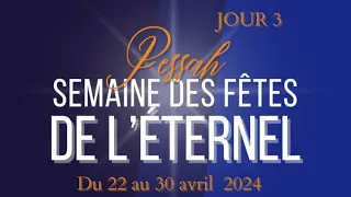 JOUR 3 - FÊTES DE L'ETERNEL- PESSAH I MANGER L'AGNEAU ENTIEREMENT I 24 AVRIL 2024