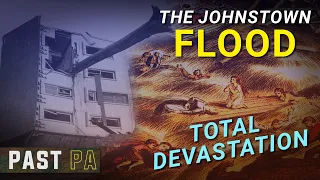 The Johnstown Flood: Hubris leads to total devastation | Past PA | Pennsylvania history