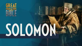 It Is Written - Great Characters of the Bible: Solomon