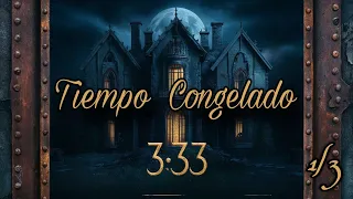 "3:33": Tiempo Congelado (1/3) || Audio-Relato || El Cronista de las Sombras