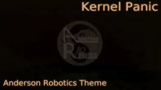 [SCP Theme] Kernel Panic - An Anderson Robotics Theme
