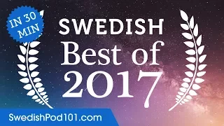 Learn Swedish in 30 minutes - The Best of 2017