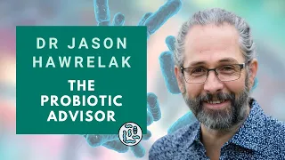 Dr Jason Hawrelak - The Probiotic Advisor