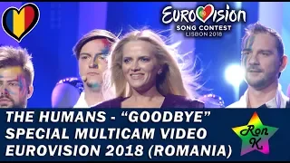 The Humans - "Goodbye" - Special Multicam video - Eurovision 2018 (Romania)