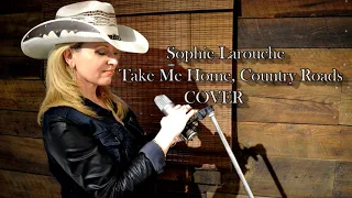 Take Me Home, Country Roads Cover Sophie Larouche