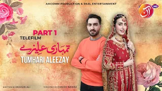 Tumhari Aleezay [Eng Sub] | Part 1 | Telefilm | Hammad Farooqi | Hiba Aziz | AAN TV