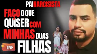 PAI NARCISISTA - OS DONO DAS FILHAS - C/ DRA ROSANGELA MONTEIRO - CRIME S/A