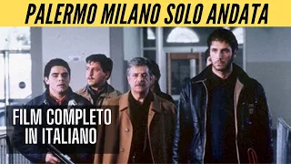 Palermo Milano solo andata | Azione | Film Completo in Italiano