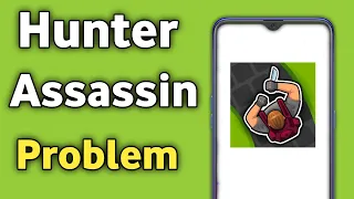 Hunter Assassin not working & opening Crashing problem Solved