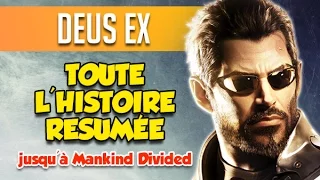 DEUS EX : TOUTE L'HISTOIRE RÉSUMÉE! (Spoil qui peut)