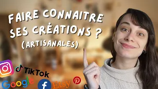 Comment faire connaitre ses créations artisanales ? Ma stratégie 👌✨