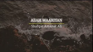 ALLAH WAARIYAN (Slowed+Reverb) - Shafqat Amanat Ali || Lofi Songs || textaudio