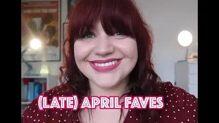 (LATE) April Favourites