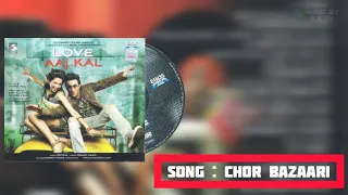 Chor Bazaari - Love Aaj Kal - 2009 | Full Audio Song