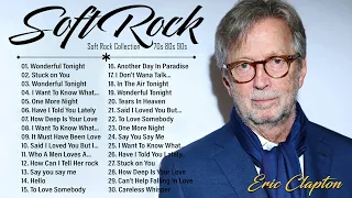Eric Clapton Full Album The Best 💖Best Soft Rock Full Album