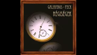 Galambos Nándor és Peck László - Múltidő tangó (Régiségek - 2015) - dalszöveggel