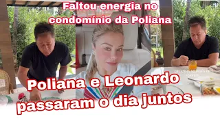 Poliana Rocha e Leonardo almoçam juntos + Faltou luz no condomínio