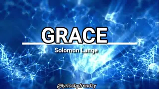 Grace   Solomon Lange Lyrics video