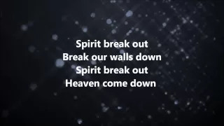 Spirit Break Out - Kim Walker-Smith w/ Lyrics
