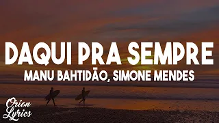 Manu Bahtidão, Simone Mendes - Daqui Pra Sempre (Letra/Lyrics)