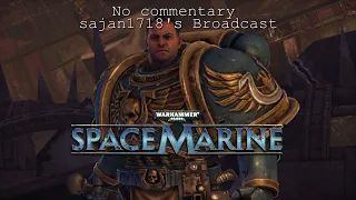 Warhammer 40,000: Space Marine - 4K - Chapter 9 - The Weapon - MAX SETTINGS - No commentary