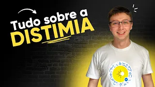 DISTIMIA: o que é, sintomas e como tratar - PSICÓLOGO EXPLICA