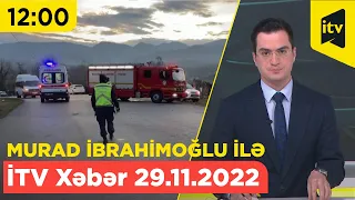 İTV Xəbər | 29.11.2022 | saat 12:00