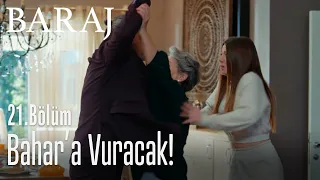 Hakan, Bahar'a vuracak! - Baraj 21. Bölüm