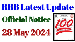 RRB Latest Update || Official Notice || 28th May 2024