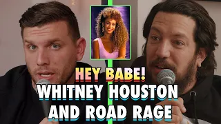 Whitney Houston and Road Rage - Sal & Chris Present: Hey Babe! - EP 7