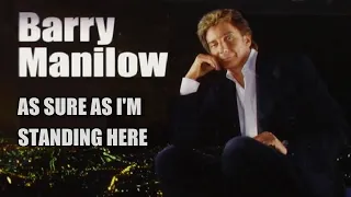 As Sure As I'm Standing Here - Barry Manilow Karaoke