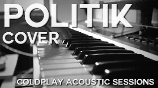 Politik Cover | Coldplay Acoustic Sessions | AROBTTH Series