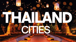 12 Best Cities to Visit in Thailand  - Thailand Travel Guide