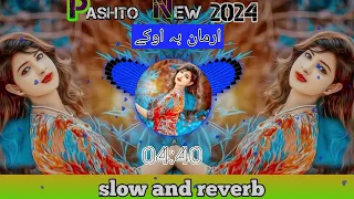 arman ba aoke| slow and reverb pashto new song 2024