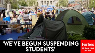 BREAKING NEWS: Columbia University Announces Suspensions Of Protesters At Encampment Have Begun