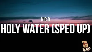 Nic D - Holy Water (Sped Up) (Lyrics)