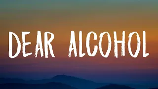 Dax - Dear Alcohol (Lyrics) "i got wasted cause i didn't wanna deal with myself tonight"