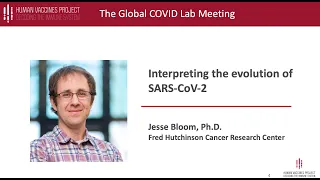 Dr. Jesse Bloom: Interpreting the Evolution of SARS-CoV-2 in Context of Omicron